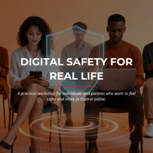 Digital Safety For Real Life